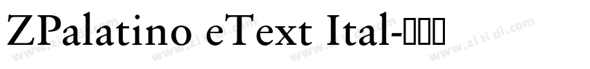 ZPalatino eText Ital字体转换 ZPalatino eText Ital字体转换